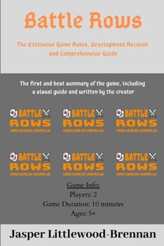 Paperback Battle Rows: The Extensive Game Rules, Development Recount and Comprehensive Guide Book