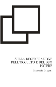 Paperback Sulla degenerazione dell'occulto e del suo potere [Italian] Book