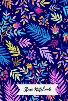 Steno Book: Gregg Ruled Shorthand: To Take Notes & Write Faster - Blank Lined Journal - 125 pages - (6 x 9 inches) - Practice Paper Notebook - Colorful Tropical Floral Leaves Print