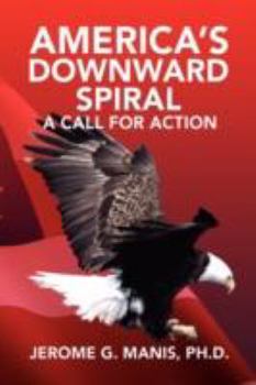 Paperback AMERICA'S DOWNWARD SPIRAL: A CALL FOR ACTION Book