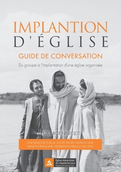 Paperback Implantation d'église: Guide de conversation. Du groupe à l'implantation d'une église organisée [French] Book