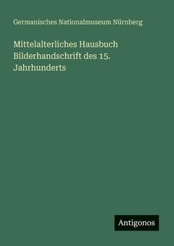 Paperback Mittelalterliches Hausbuch Bilderhandschrift des 15. Jahrhunderts [German] Book