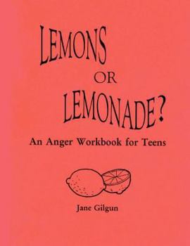 Paperback Lemons or Lemonade?: An Anger Workbook for Teens Book