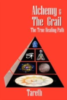 Paperback Alchemy and the Grail - the True Healing Path Book