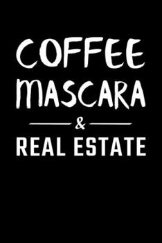 Paperback Coffee Mascara & Real Estate: Real Estate Agent Journal Book