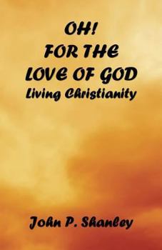 Paperback Oh! for the Love of God Book