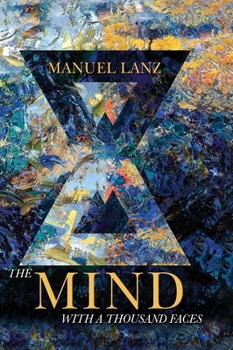 Hardcover The Mind with a Thousand Faces: An Adventure in Self-Empowerment Book