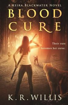 Blood Cure - Book  of the Keira Blackwater