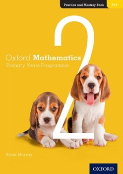 Paperback Oxford Mathematics Primary Years Programme Practice and Mastery Book 2 Book