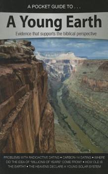 Paperback A Pocket Guide to a Young Earth: Evidence That Supports the Biblical Perspective Book