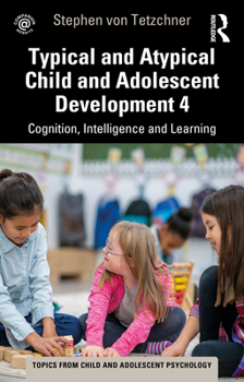 Paperback Typical and Atypical Child Development 4 Cognition, Intelligence and Learning Book