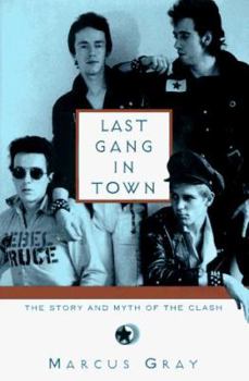 Hardcover Last Gang in Town: The Story and Myth of the Clash Book