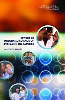 Paperback Toward an Integrated Science of Research on Families: Workshop Report Book