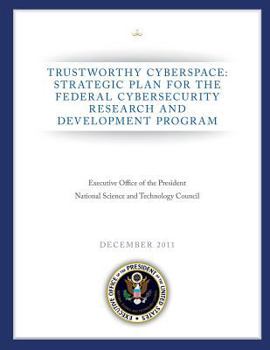 Paperback Trustworthy Cyberspace: Strategic Plan for the Federal Cybersecurity Research and Development Program Book