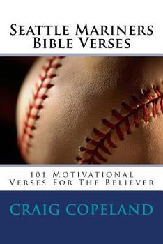 Seattle Mariners Bible Verses: 101 Motivational Verses For The Believer
