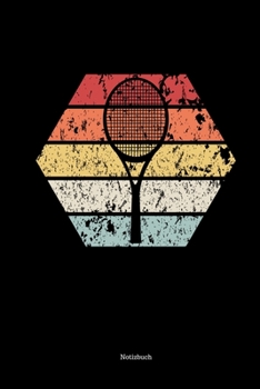 Notizbuch: Vintage Retro Tennisschl�ger Cover Notizheft Journal F�r Tennisspieler Tennisverein