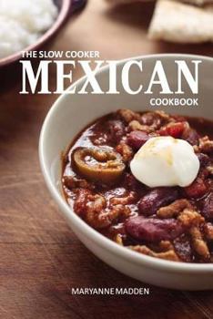 Paperback The Slow Cooker Mexican Cookbook Book