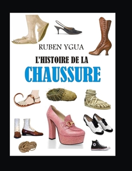 Paperback L'Histoire de la Chaussure [French] Book