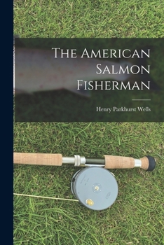 Paperback The American Salmon Fisherman Book