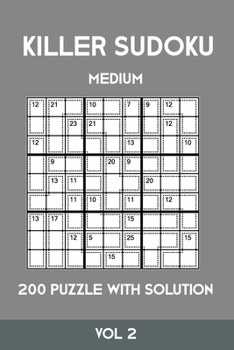 Paperback Killer Sudoku Medium 200 Puzzle WIth Solution Vol 2: Advanced Puzzle Sumdoku Book,9x9, 2 puzzles per page Book