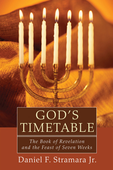 Hardcover God's Timetable: The Book of Revelation and the Feast of Seven Weeks Book