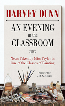 Hardcover An Evening in the Classroom: Notes Taken by Miss Taylor in One of the Classes of Painting Book