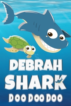 Paperback Debrah: Debrah Shark Doo Doo Doo Notebook Journal For Drawing or Sketching Writing Taking Notes, Custom Gift With The Girls Na Book