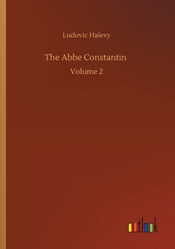 The Abbe Constantin: Volume 2