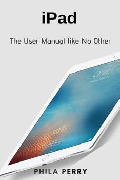 Paperback iPad: The User Manual like No Other Book