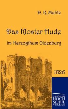 Paperback Das Kloster Hude im Herzogthum Oldenburg [German] Book