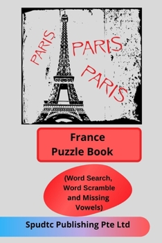 Paperback France Puzzle Book (Word Search, Word Scramble and Missing Vowels) Book