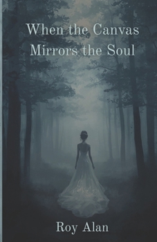 Paperback When the Canvas Mirrors the Soul Book