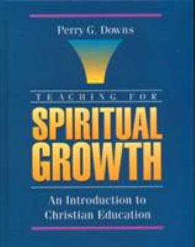 Paperback Teaching for Spiritual Growth: An Introduction to Christian Education Book