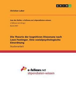 Die Theorie der kognitiven Dissonanz nach Leon Festinger. Eine sozialpsychologische Einordnung