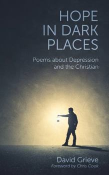 Paperback Hope in Dark Places: Poems about Depression and the Christian Book