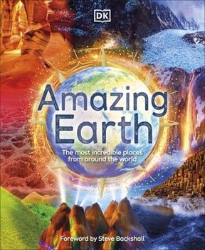 Hardcover Amazing Earth: The Most Incredible Places From Around The World Book