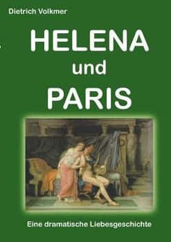 Paperback Helena und Paris: Eine dramatische Liebesgeschichte [German] Book