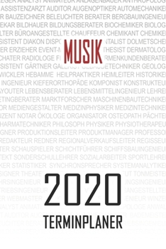 Musik - 2020 Terminplaner: Kalender und Organisator für Musik. Terminkalender, Taschenkalender, Wochenplaner, Jahresplaner, Kalender 2019 - 2020 zum Planen und Organisieren (German Edition)