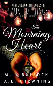 The Mourning Heart (Devecheaux Antiques & Haunted Things)