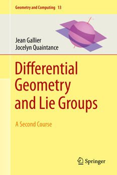 Hardcover Differential Geometry and Lie Groups: A Second Course Book