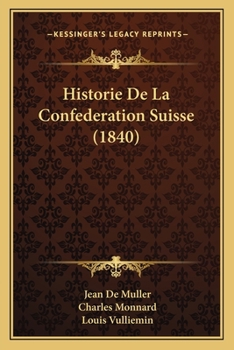 Paperback Historie De La Confederation Suisse (1840) [French] Book