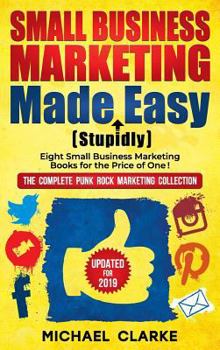 Hardcover Small Business Marketing Made (Stupidly) Easy Book