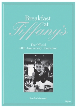 Hardcover Breakfast at Tiffany's: The Official 50th Anniversary Companion Book