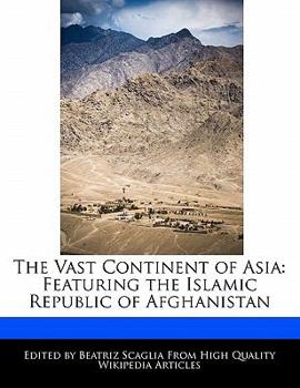 Paperback The Vast Continent of Asia: Featuring the Islamic Republic of Afghanistan Book