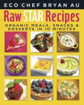Paperback Raw Star Recipes: Organic Meals, Snacks & Desserts in 10 Minutes Book