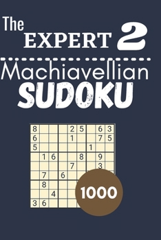 The expert 2, machiavellian sudoku: with their results. Extreme-insane level Sudoku for brain training, dimension: 6'' X 9'' inches, 1000 insane level ... sudoku Puzzles for advanced level adults.