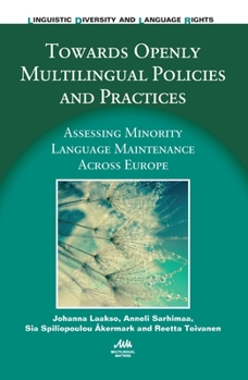 Hardcover Towards Openly Multilingual Policies and Practices: Assessing Minority Language Maintenance Across Europe Book