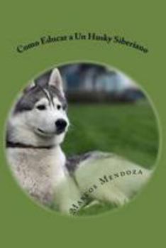 Paperback Como Educar a Un Husky Siberiano [Spanish] Book