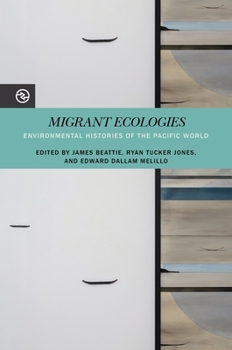 Hardcover Migrant Ecologies: Environmental Histories of the Pacific World Book
