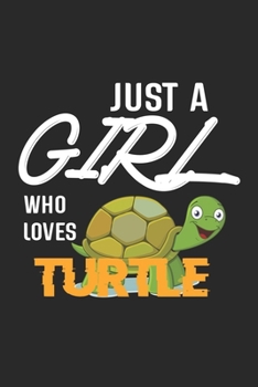 Paperback Just A Girl Who Loves Turtle: Turtle Lined Notebook / Turtle Journal Gift, 120 Pages, 6x9, Soft Cover, Matte Finish, Amazing Gift For Turtle Lover Book